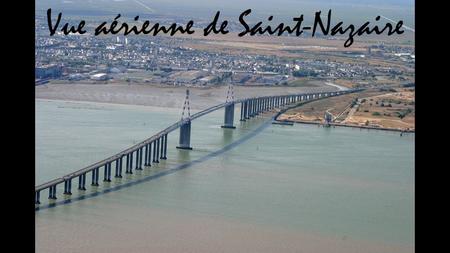 Vue aérienne de Saint-Nazaire