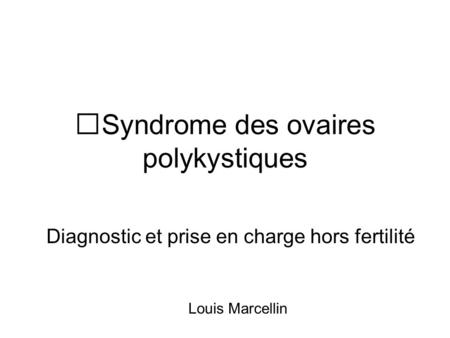 Syndrome des ovaires polykystiques