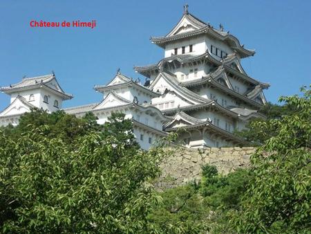 Château de Himeji. Chateau de Kanasawa Le Daibutsu.