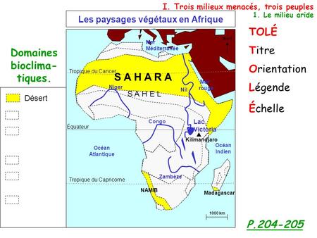 Les paysages végétaux en Afrique Domaines bioclima-tiques.