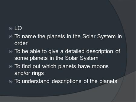 LO To name the planets in the Solar System in order