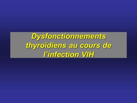 Dysfonctionnements thyroïdiens au cours de l’infection VIH