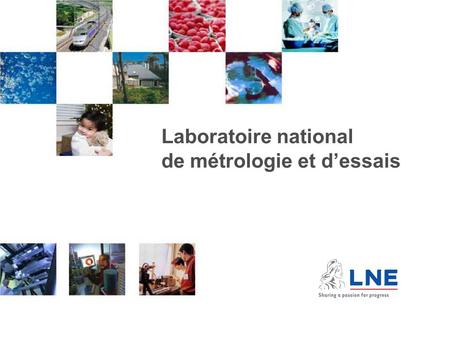 Laboratoire national de métrologie et d’essais.