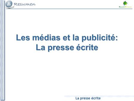 Les médias et la publicité: La presse écrite
