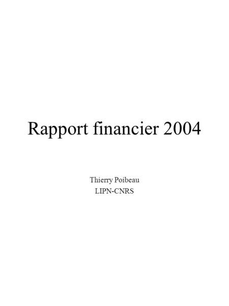 Rapport financier 2004 Thierry Poibeau LIPN-CNRS.