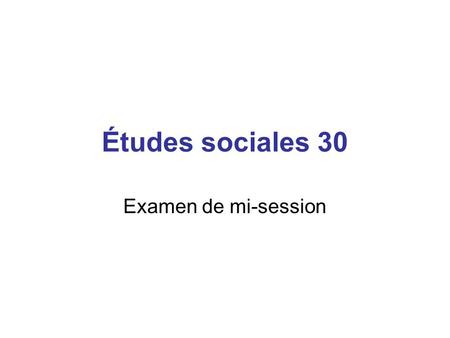 Études sociales 30 Examen de mi-session. Révision mi-session Systèmes politiques solidarité du parti responsabilité ministérielle nazisme fascisme communisme.