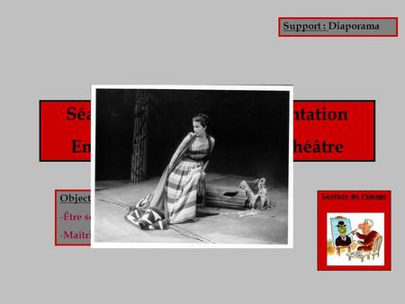 Séance – Théâtre et représentation Entrons dans l’univers du théâtre