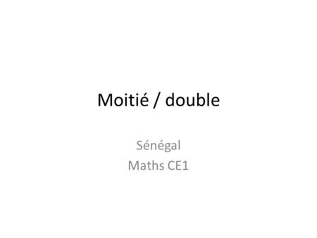 Moitié / double Sénégal Maths CE1.