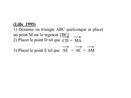 Tracer Un Triangle Abc Tel Que Ab Cm Abc Et Bac