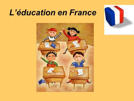 L’éducation en France.