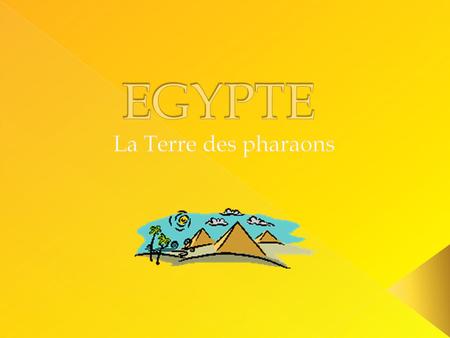 EGYPTE La Terre des pharaons.