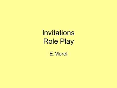 Invitations Role Play E.Morel.