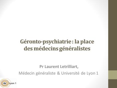 Géronto-psychiatrie : la place des médecins généralistes
