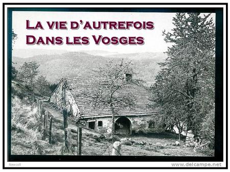 La vie d’autrefois Dans les Vosges.