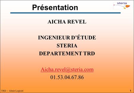 Présentation AICHA REVEL INGENIEUR D’ÉTUDE STERIA DEPARTEMENT TRD