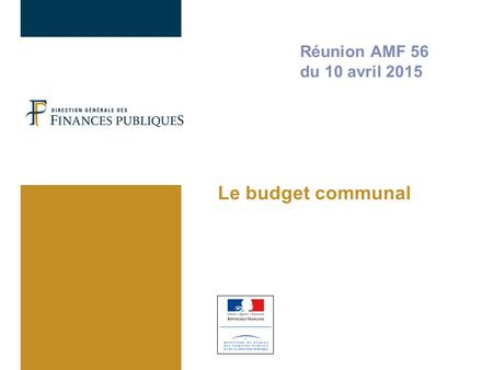 13/04/2017 Réunion AMF 56 du 10 avril 2015 Le budget communal 1.