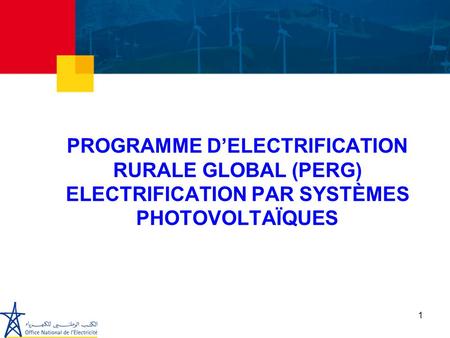 Sommaire Objectifs du PERG Atouts du PV au Maroc Organisation  Bilan.