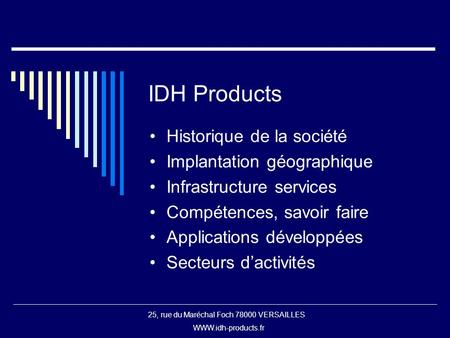 IDH Products Historique de la société Implantation géographique