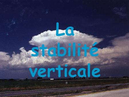 La stabilité verticale