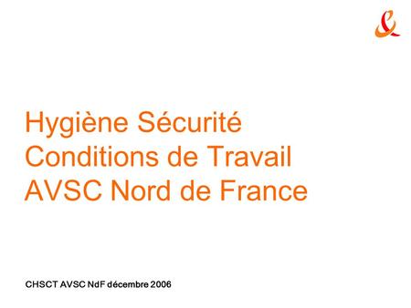 Hygiène Sécurité Conditions de Travail AVSC Nord de France