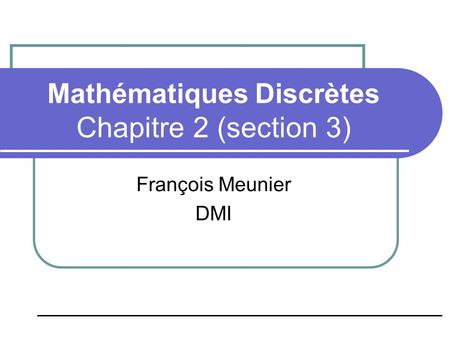 Mathématiques Discrètes Chapitre 2 (section 3)