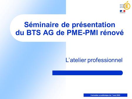 Séminaire de présentation du BTS AG de PME-PMI rénové