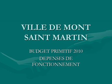 VILLE DE MONT SAINT MARTIN BUDGET PRIMITIF 2010 DEPENSES DE FONCTIONNEMENT.