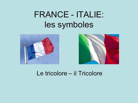 FRANCE - ITALIE: les symboles