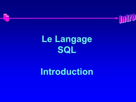 Le Langage SQL Introduction. 2 Historique du Langage SQL E. F. CODD : premiers articles dans les années 70 IBM crée le langage SEQUEL (Structured English.