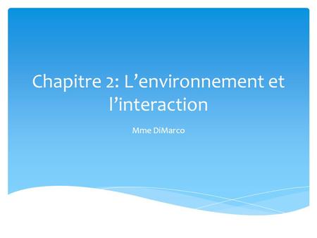 Chapitre 2: L’environnement et l’interaction
