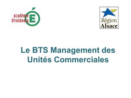 Le BTS Management des Unités Commerciales