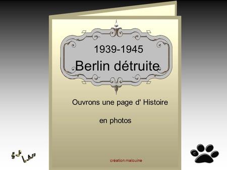1939-1945 Berlin détruite Ouvrons une page d' Histoire en photos création malouine.
