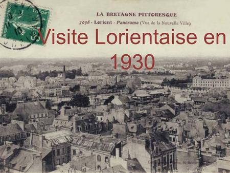 Visite Lorientaise en 1930.