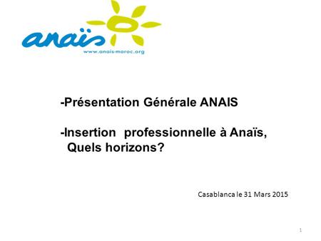 -Présentation Générale ANAIS -Insertion professionnelle à Anaïs,