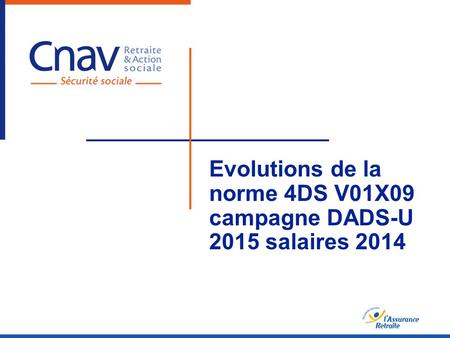 Evolutions de la norme 4DS V01X09 campagne DADS-U 2015 salaires 2014