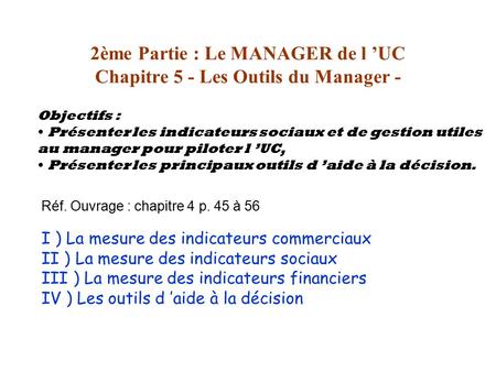 2ème Partie : Le MANAGER de l ’UC Chapitre 5 - Les Outils du Manager -