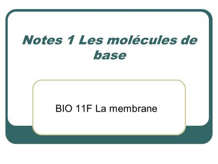 Notes 1 Les molécules de base
