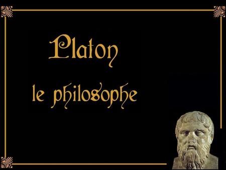 Platon est un philosophe grec, disciple de Socrate