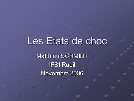 Matthieu SCHMIDT IFSI Rueil Novembre 2006