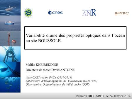 Thèse CNES-region PACA (2010-2014) Laboratoire d’Océanographie de Villefranche (UMR7093) Observatoire Océanologique de Villefranche (OOV) Variabilité diurne.