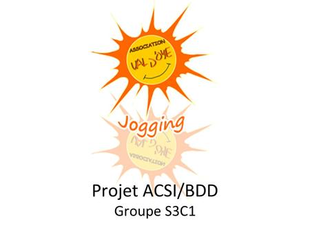 Projet ACSI/BDD Groupe S3C1