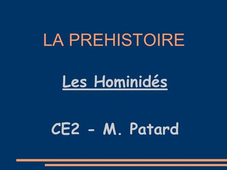 Les Hominidés CE2 - M. Patard