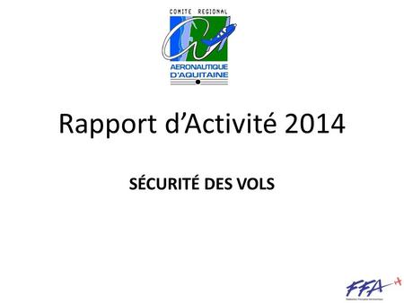 Rapport d’Activité 2014 SÉCURITÉ DES VOLS.