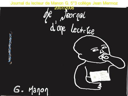 Journal du lecteur de Manon G. 5°3 collège Jean Mermoz 2007/2008