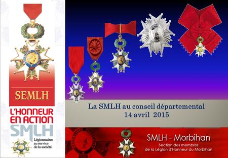 La SMLH au conseil départemental 14 avril 2015. Intervention du général (2s) DECOURTIS Président de la section SMLH du Morbiha n.