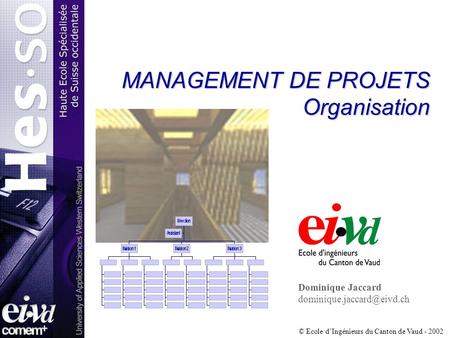 MANAGEMENT DE PROJETS Organisation Dominique Jaccard