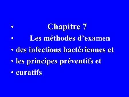 Chapitre 7 Les méthodes d’examen des infections bactériennes et