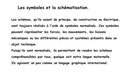 Les symboles et la schématisation.