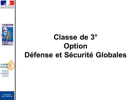 Classe de 3° Option Défense et Sécurité Globales