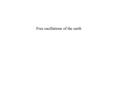 Free oscillations of the earth